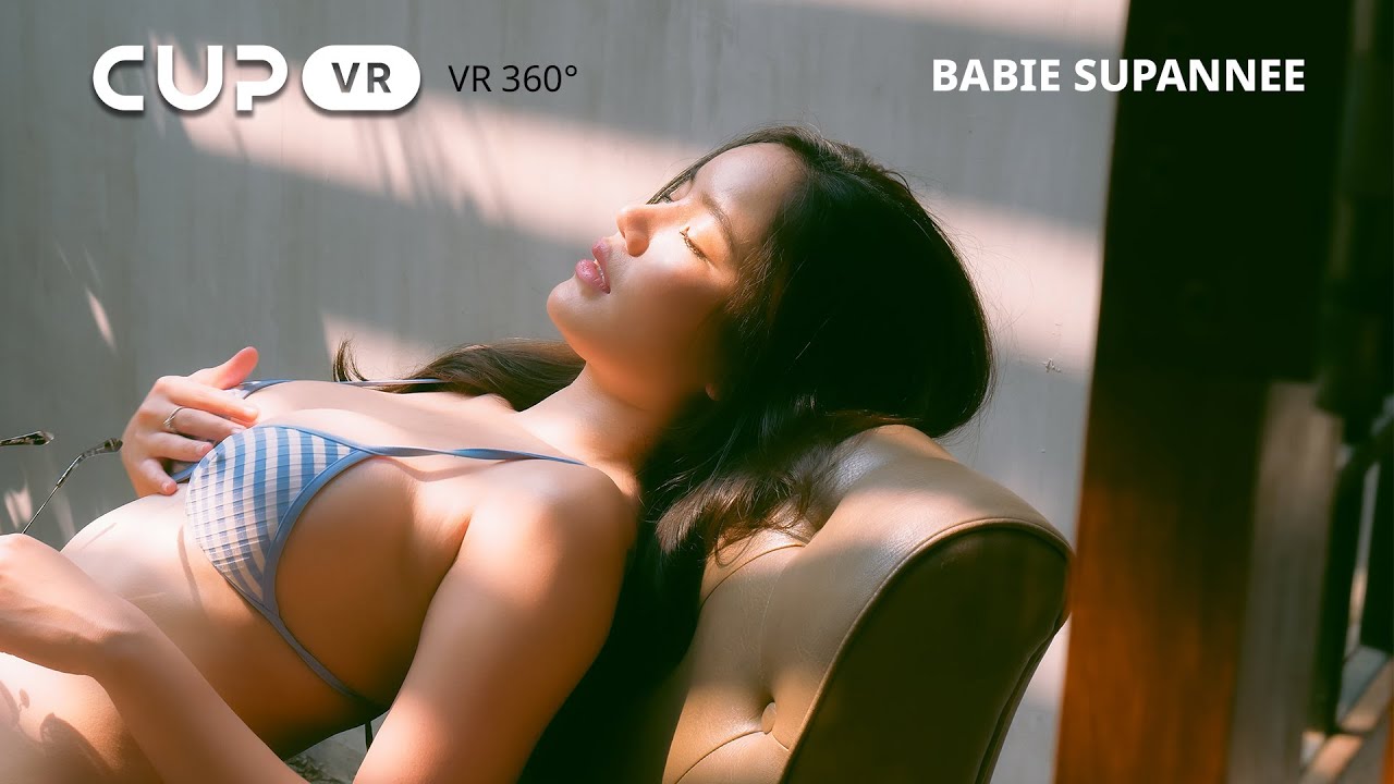 [性感 3D VR 360°]与她的性体验会让您无言以对！- CupVR ft. Babie Supannee